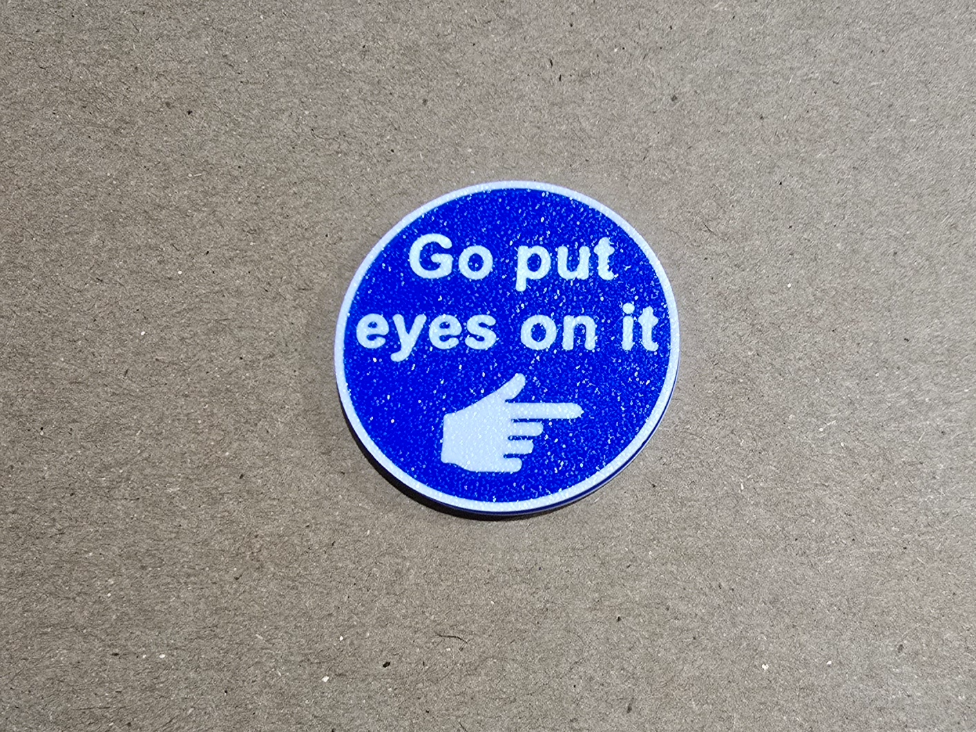 Double sided "Go put eyes on it" marker token
